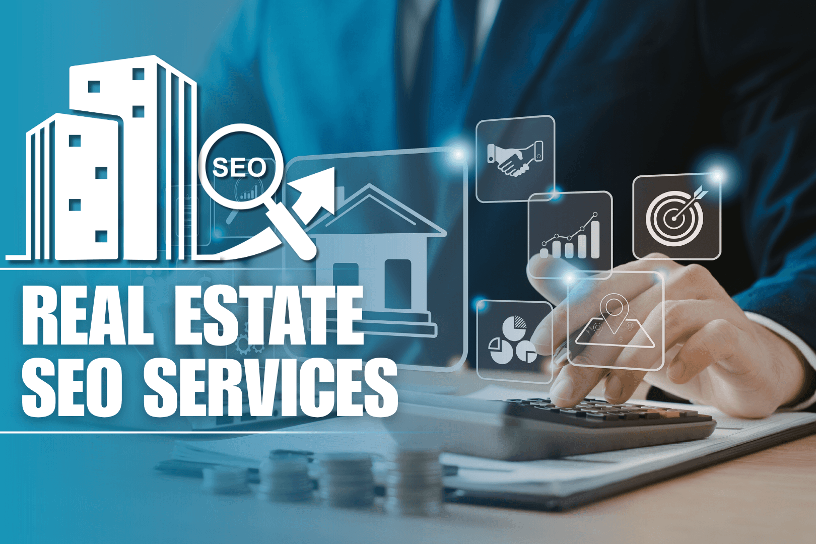 Real Estate SEO Services Attract More Buyers &amp; Sell More Properties