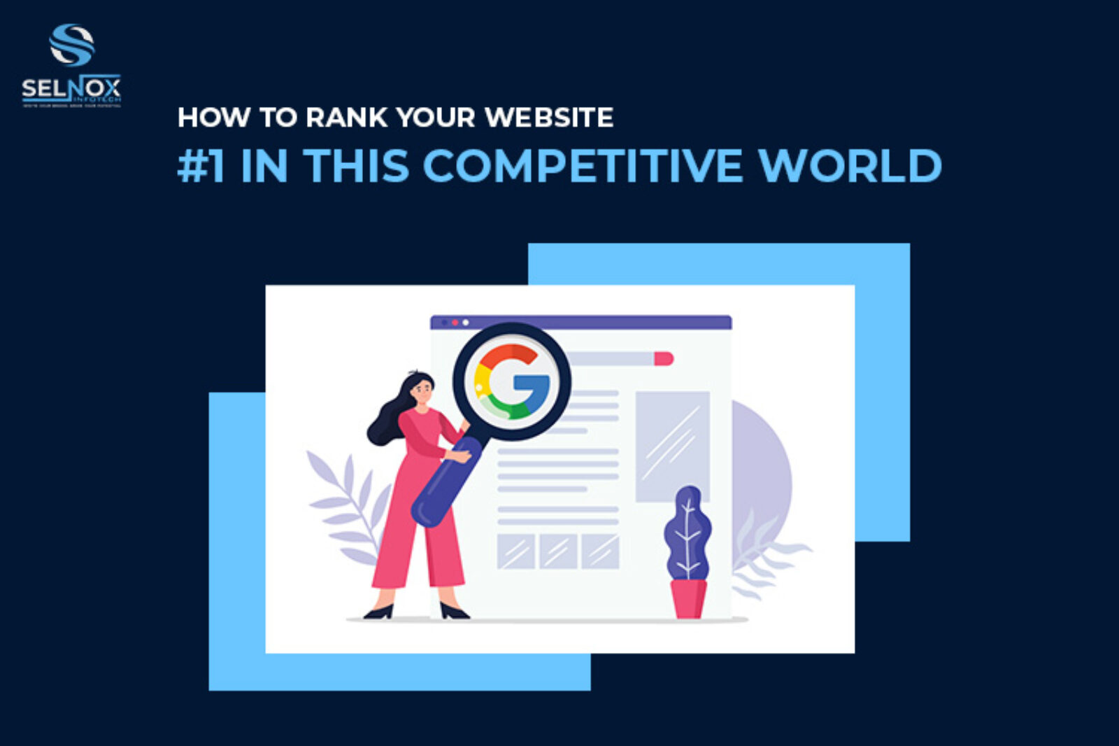 How to Rank Your Website #1 in this Competitive World | Selnox Infotech