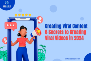 Read more about the article Creating Viral Content: 6 Secrets to Creating Viral Videos in 2024
