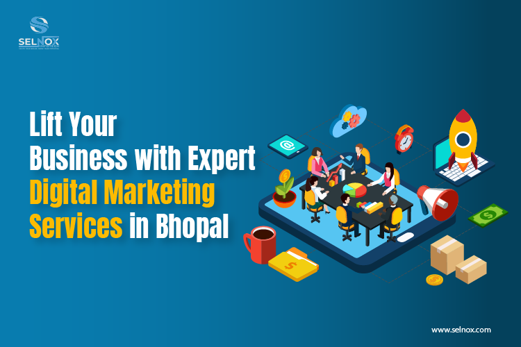 Lift Your Business with Expert Digital Marketing Services in Bhopal