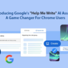 Introducing Google’s “Help Me Write” AI Assistant: A Game Changer For Chrome Users