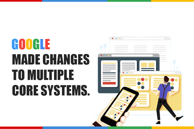 Google Made Changes To Multiple Core Systems